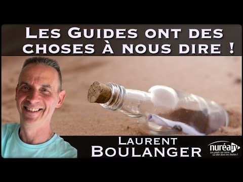 " Les Guides ont des choses à nous dire ! " avec Laurent Boulanger 