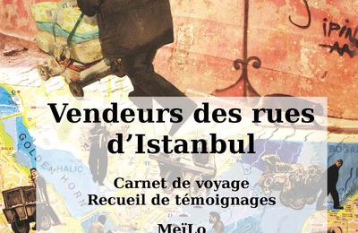 « Vendeurs des rues d’İstanbul » par MeïLo et Joël Meissonnier