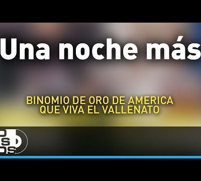 Una Noche Más, Binomio De Oro De América