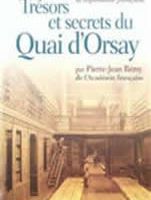 Trésors et secrets du Quai d'Orsay