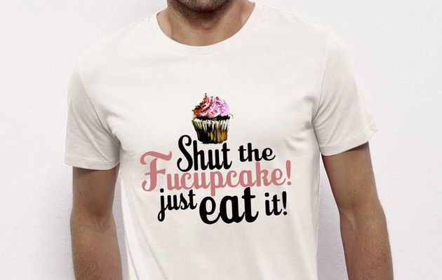 Shut your cupcake! Tshirt pour amoureux des cupcakes, Tshirt humour pour Homme, soirée, fete, célibataire, gourmand, goinfre, Irlande, sexy