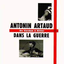 ANTONIN ARTAUD DANS LA GUERRE, par Florence de Mèredieu.