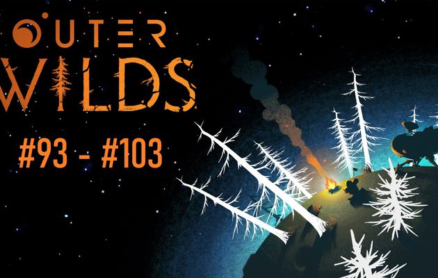 Let's Play Outer Wilds - #93 - #103