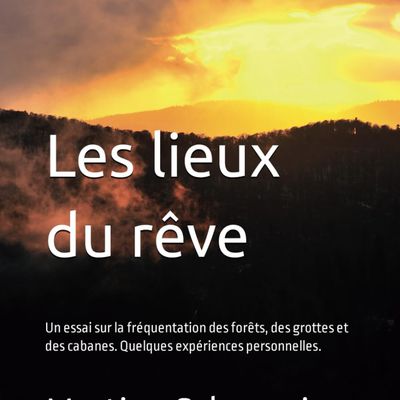 " Les lieux du rêve ", mon troisième livre est disponible !