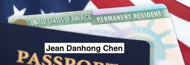 Jean Danhong Chen applying for a visa or green card