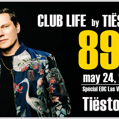 Club Life by Tiësto 895 - may 24, 2024 | Spécial EDC Las Vegas 2024