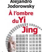 À l'ombre du Yi Jing