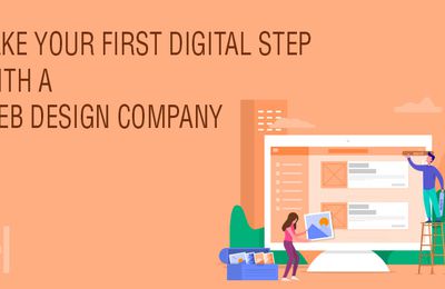 Make Your First Digital Stride With A Web Design Company