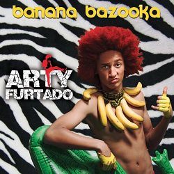 Arty Furtado - Banana Bazooka (Official Video)