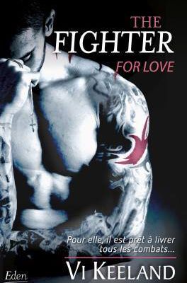 Série MMA Fighter - Fighter for love - tome 1 - de Vi KEELAND