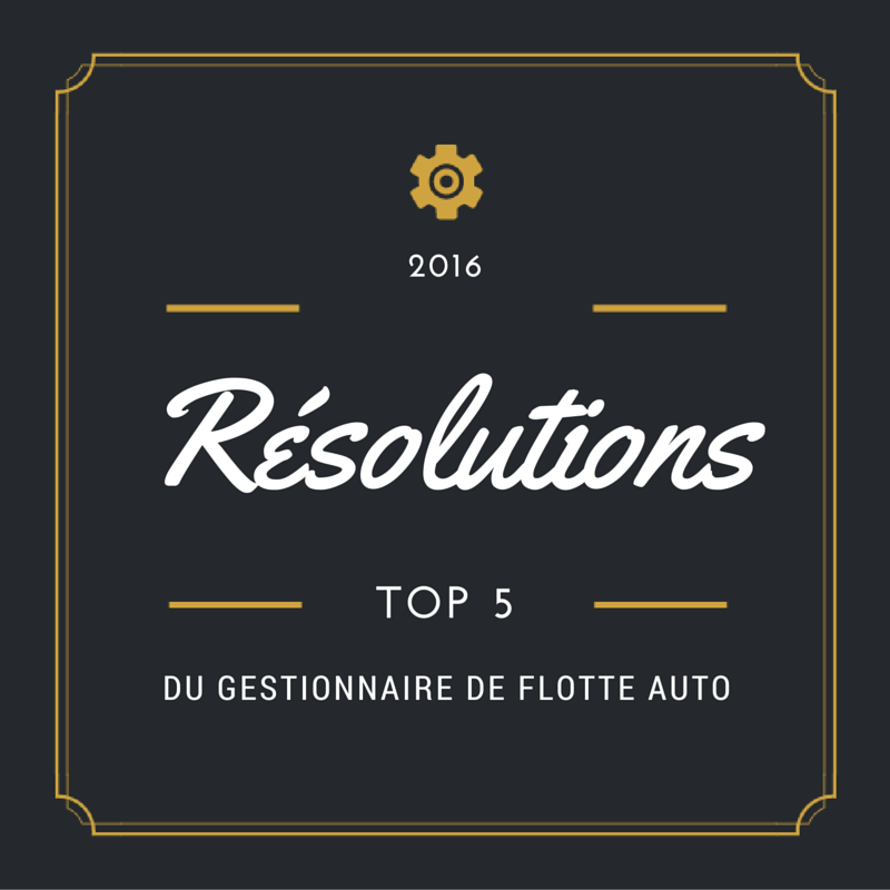 TOP 5 des bonnes résolutions du gestionnaire de flotte