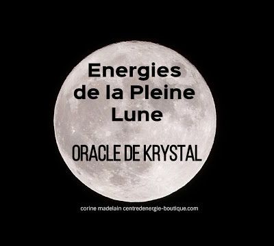 Pleine Lune 23 Novembre 2018 Oracle de Krystal