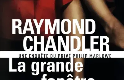 La grande fenêtre de Raymond CHANDLER