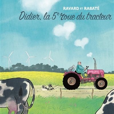 Didier, la 5e roue du tracteur - François Ravard et Pascal Rabaté