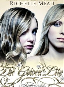 The golden lily - Bloodlines 2 - Richelle Mead