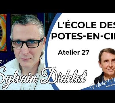 L'École des Potes-En-Ciel - Les réponses n'en sont pas avec Sylvain Didelot et Michel Morin