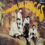 The Troggs - From Nowhere