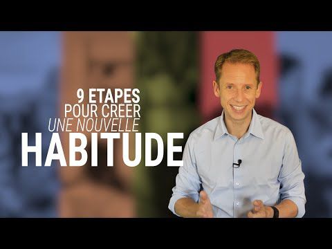 Créer de nouvelles habitudes en 9 étapes