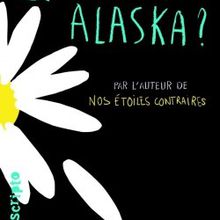 Qui es-tu Alaska ?