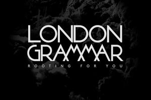 London Grammar - Rooting For You