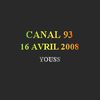 CANAL 93 (16 AVRIL 2008)