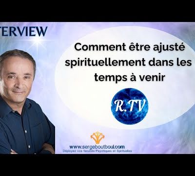 Comment être ajusté spirituellement dans les temps à venir - Interview de Serge Boutboul - 01/12/2021.