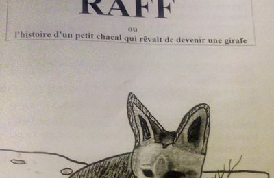 RAFF ou l'histoire d'un petit chacal qui rêvait de devenir une girafe