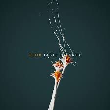 FLOX - Taste Of Grey (2017)