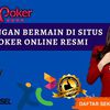 Keuntungan Bermain Di Situs IDN Poker Online Resmi |Pokerpamela.com