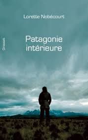 Patagonie intérieure de Lorette Nobécourt