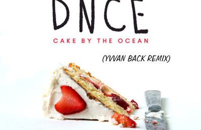 DNCE - Cake By The Ocean (Yvvan Back Remix)