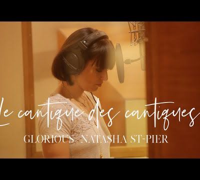  Le Cantique des cantiques, de l'album "promesse", de Glorious et Natasha St-Pier 