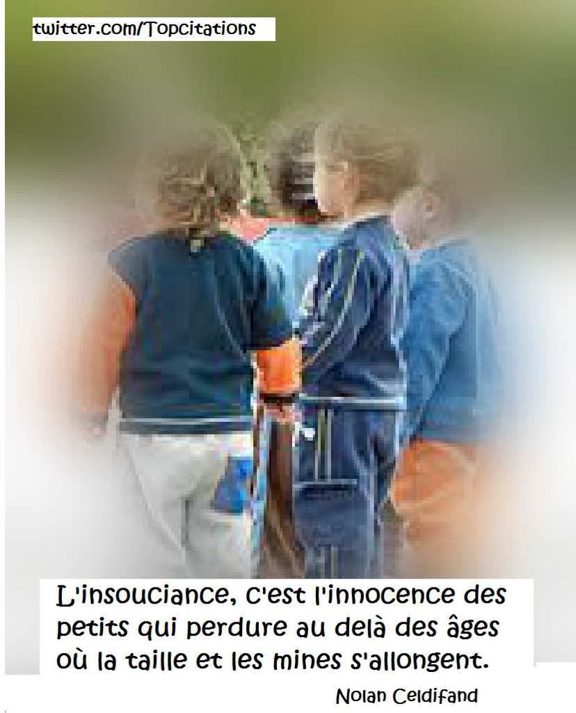 L Insouciance 15 Citations Sur Ce Trait De Caractere Qui Ne Concerne Pas Que Les Enfants Montherlant Proust Sagan Balzac Shakespeare Radiguet Musset Citons Precis Com Citations