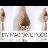 DIY: MACRAME PODS | STEP BY STEP MACRAME TUTORIAL