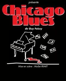 || THÉÂTRE || > "CHICAGO BLUES", Cie Théâtre du Ressac > Théâtre de Poche / Sète > Les 25 et 26 janvier 2013 / 21h 21h00