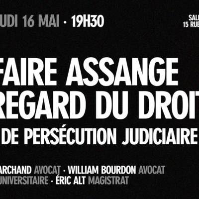 « L’affaire Assange au regard du droit : 14 ans de persécution judiciaire »  Jeudi 16 mai 2024 à 19h30 – Salle Olympe de Gouges, Paris 11e (métro Père Lachaise)