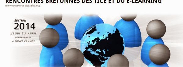 Gratuit, en ligne, les 4èmes rencontres bretonnes des TICE et du e-learning le jeudi 17 avril 2014