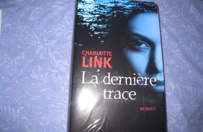 La dernière trace de Charlotte Link