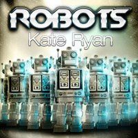 KATE RYAN - ROBOTS