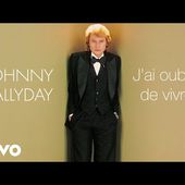 Johnny Hallyday - J'ai oublié de vivre (Audio Officiel)