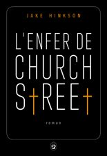 L’ENFER  DE CHURCH STREET – Jake Hinkson - Gallmeister  février 2015 – traduction Sophie Aslanides