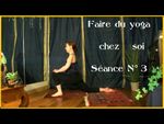 Courte séance de yoga expliquée et guidée pour débutant N°3