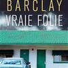 - Vraie Folie - de Linwood Barclay