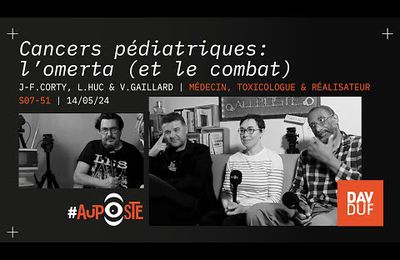 #AUPOSTE | Cancers pédiatriques: l'omerta (et le combat) 