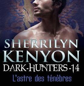 Couverture Le Cercle des Immortels T14 : L'astre des Ténèbres de Sherrelyn Kenyon