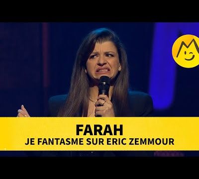 Humour - Sketch de Farah: Je fantasme sur Éric Zemmour