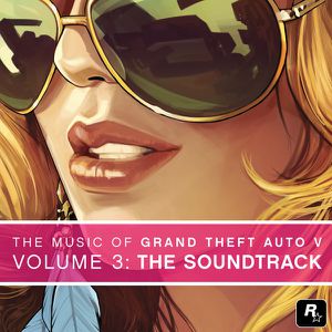 THE MUSIC OF GRAND THEFT AUTO V ·VOLUME 3: THE SOUNDTRACK·