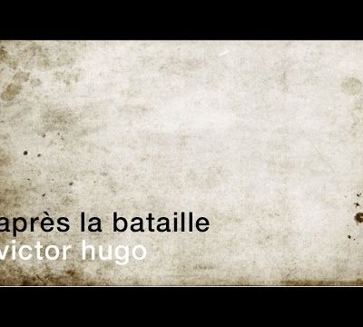 La minute de poésie : Après la bataille [Victor Hugo]