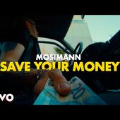 Mosimann - Save Your Money (Official Video)