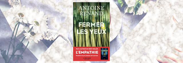 Fermer les yeux (Antoine Renand)